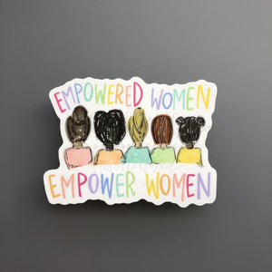 Empowered Women Empower Women Sticker - Sticker