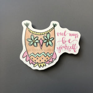 Owl-Ways Be Yourself Sticker - Sticker