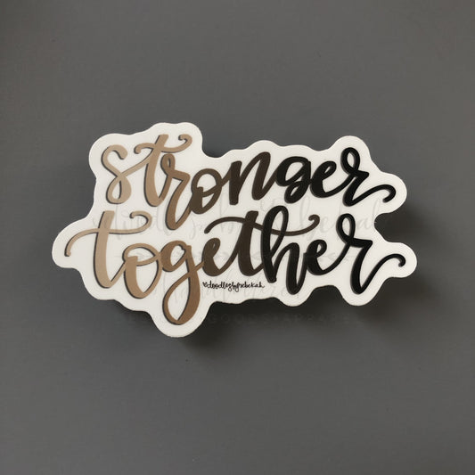 Stronger Together Sticker - Sticker