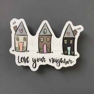 Love Your Neighbor Sticker - Sticker