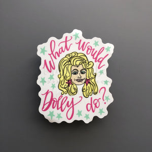 What Would Dolly Do Sticker - Sticker