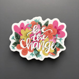 Be The Change Sticker