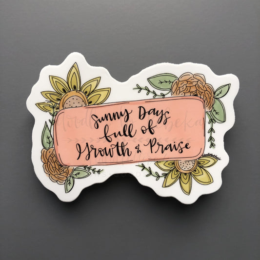 Sunny Days Full of Growth & Praise Sticker - Sticker