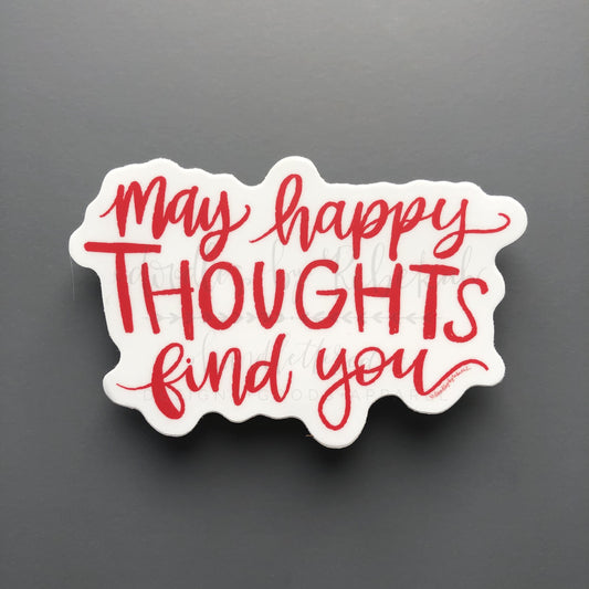 May Happy Thoughts Find You Sticker - Sticker