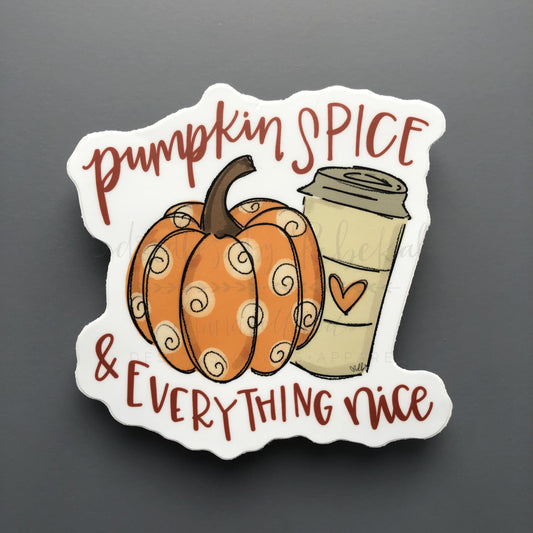 Pumpkin Spice & Everything Nice Sticker - Sticker