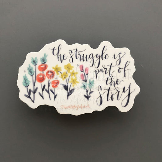 The Struggle Is Part Of The Story Sticker - Sticker