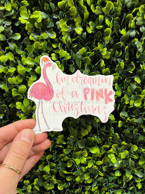 I’m Dreamin’ of a Pink Christmas Sticker - Sticker