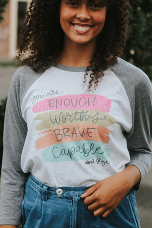 You Are Enough Worthy Brave Capable - Tees