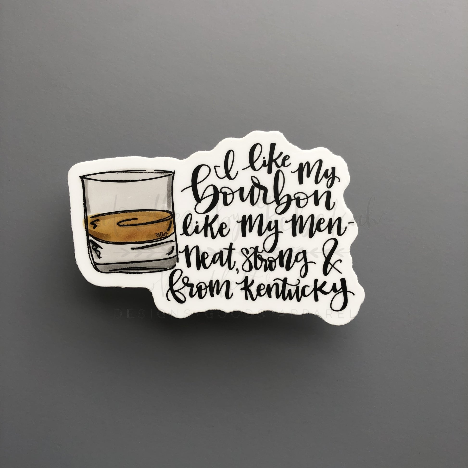 I Like My Bourbon Like My Men Sticker - Sticker