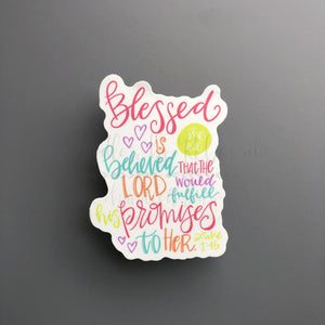 Blessed Is She Who Is Believed Sticker - Sticker