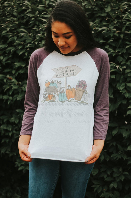 But I Love Fall Most Of All - Tees