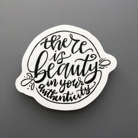 There Is Beauty In Your Authenticity Sticker - Sticker