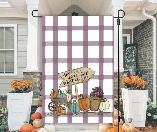I Love Fall Most of All Garden Flag - Garden Flag