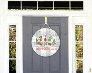 I’ll Be Gnome For Christmas Door Hanger - Door Hanger
