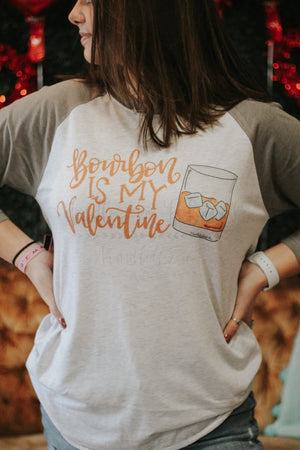 Bourbon Is My Valentine - Tees