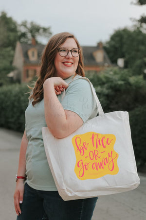 Be Nice Or Go Away Tote - Tote
