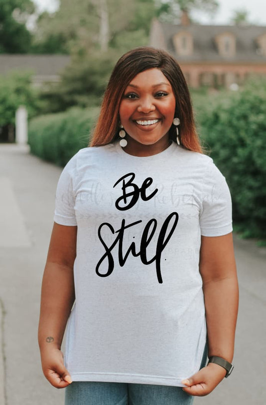 Be Still Shirt - Tees