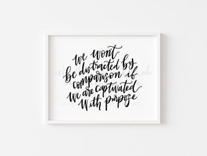 Captivated with Purpose 8x10 Print - Print
