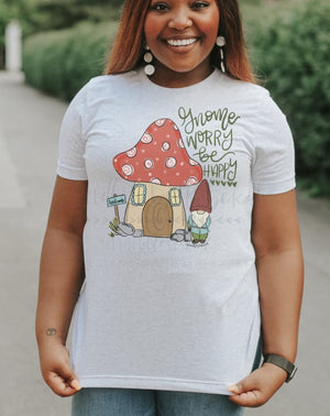 Gnome Worry Be Happy - Tees