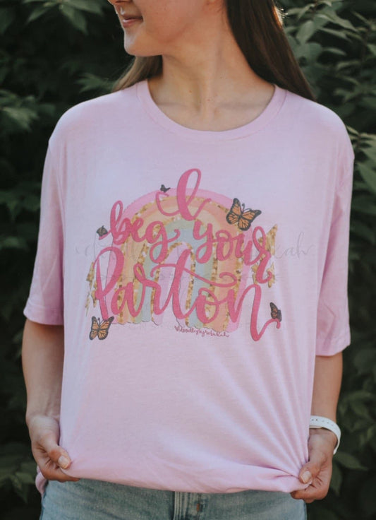I Beg Your Parton - Tees