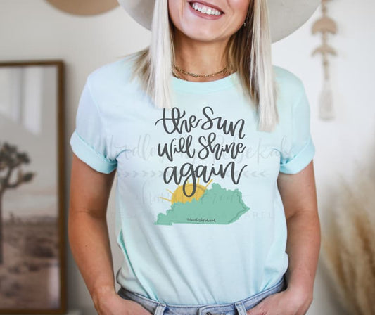 The Sun Will Shine Again - Tees