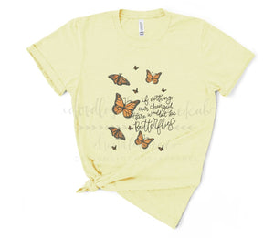 There Wouldn’t be Butterflies Tee - Tees