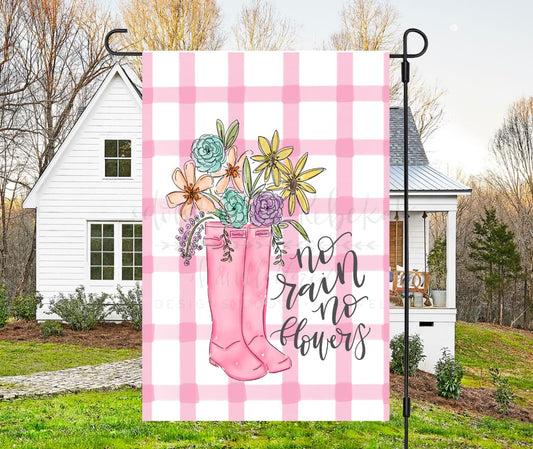 No Rain No Flowers Garden Flag - Garden Flag