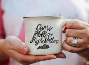 Come Hell or High Water Mug - Coffee