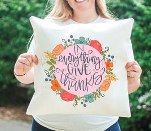 In Everything Give Thanks Square Pillow - Pillow