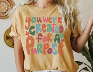 You Were Created For A Purpose Tee - Tees