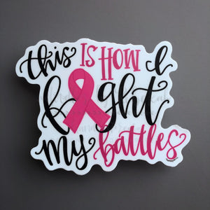 This Is How I Fight My Battles Sticker - Sticker