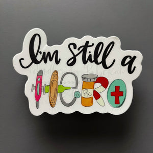I’m Still A Hero Sticker - Sticker