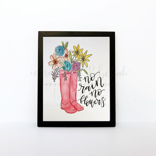 No Rain No Flowers 8x10 Print - Print